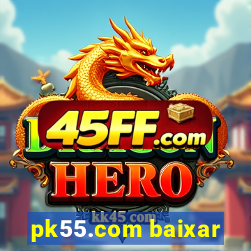 pk55.com baixar